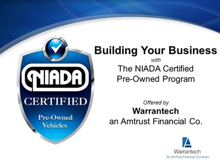 Building Your Business with The NIADA Certified Pre-Owned Program Offered by Warrantech an Amtrust Financial Co.