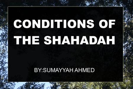 CONDITIONS OF THE SHAHADAH