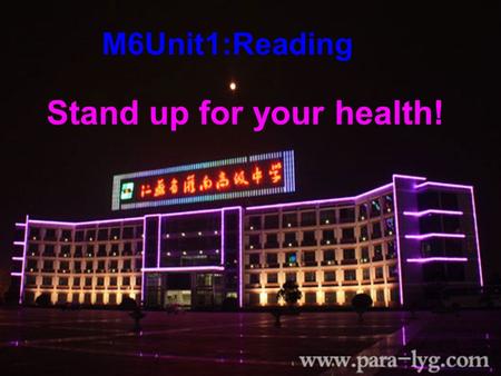 M6Unit1:Reading Stand up for your health! What makes people happy (laugh) ? joke s funny films comedie s humorous stories.