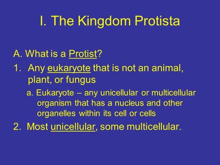 I. The Kingdom Protista A. What is a Protist?