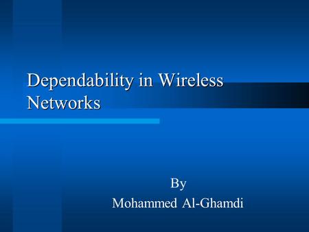 Dependability in Wireless Networks By Mohammed Al-Ghamdi.