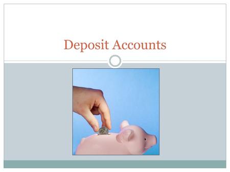 Deposit Accounts. Two Categories: Transaction deposits  An account that allows transactions to occur at any time and in any number. AKA demand deposits.