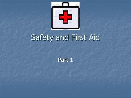 Part 1 Safety and First Aid. Safety and First Aid Review 3 C’s 3 C’s What is the Method you use for a break or a sprain? What is the Method you use for.