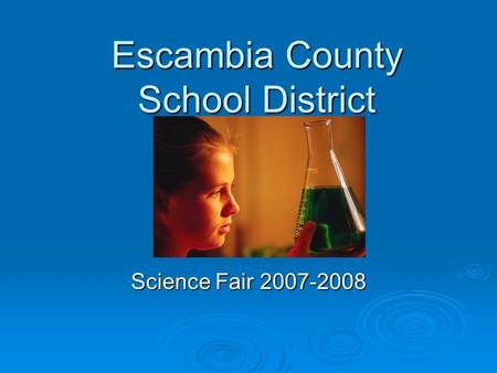 Escambia County School District Science Fair 2007-2008.