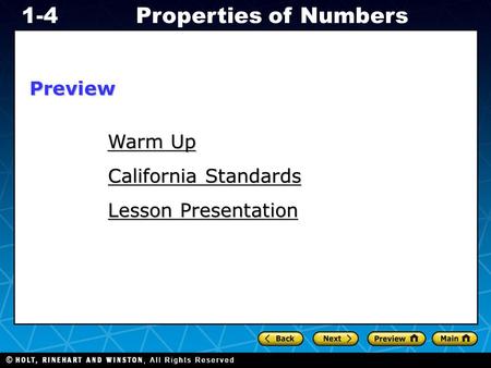 Holt CA Course 1 1-4Properties of Numbers Warm Up Warm Up California Standards Lesson Presentation Preview.