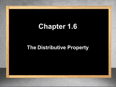 The Distributive Property Chapter 1.6. Review multiplication.