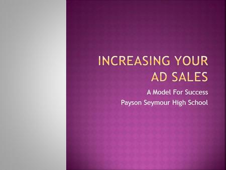 A Model For Success Payson Seymour High School.  Brainstorm any and all businesses to which students may have connections. Try to get a contact name.