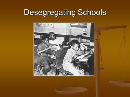 Desegregating Schools. NAACP The NAACP (National Association for the Advancement of Colored People) played a crucial role in desegregating schools. This.