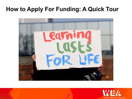 How to Apply For Funding: A Quick Tour. Always start with your mission: This is what you want the money to achieve e.g. Free taster sessions for adults.