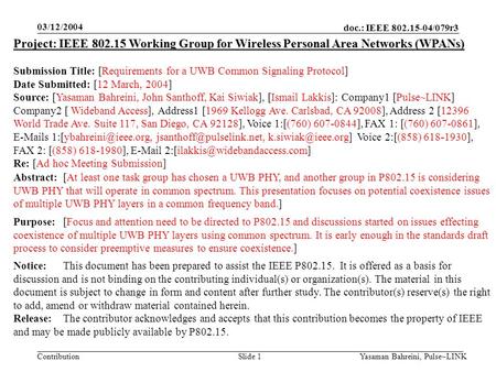 Doc.: IEEE 802.15-04/079r3 Contribution 03/12/2004 Yasaman Bahreini, Pulse~LINKSlide 1 Project: IEEE 802.15 Working Group for Wireless Personal Area Networks.