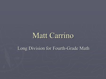 Matt Carrino Long Division for Fourth-Grade Math.