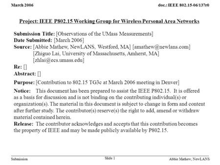 March 2006 Slide 1 doc.: IEEE 802.15-06/137r0 Submission Abbie Mathew, NewLANS Project: IEEE P802.15 Working Group for Wireless Personal Area Networks.