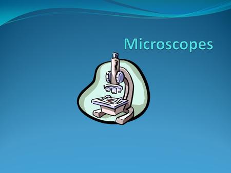 History of the Microscope 1590 –first compound microscope.