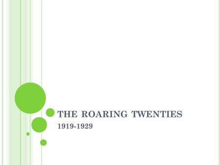 THE ROARING TWENTIES 1919-1929. A BOOMING ECONOMY 5a, 5c, 6a.