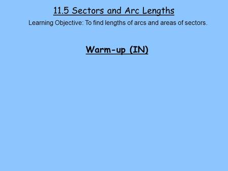 11.5 Sectors and Arc Lengths