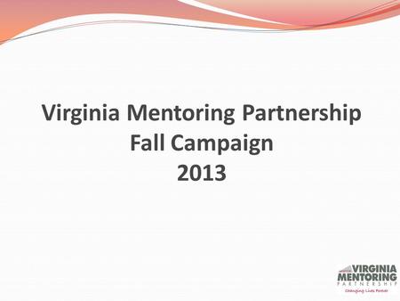 Virginia Mentoring Partnership Fall Campaign 2013.
