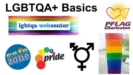 LGBTQA+ Basics.