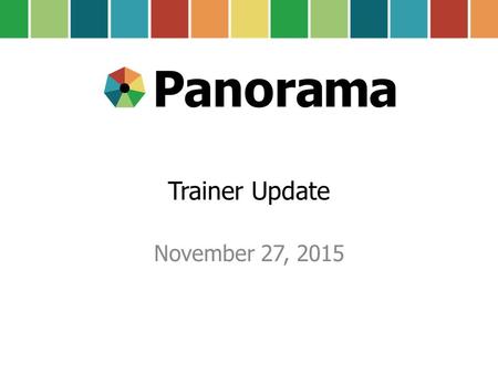 Trainer Update November 27, 2015. Agenda Project training resource changes Operational Training User Group - Lori Peer supporter training - Lori Manager.