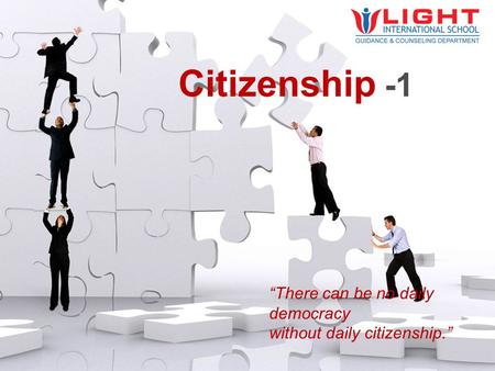Citizenship -1 “There can be no daily democracy