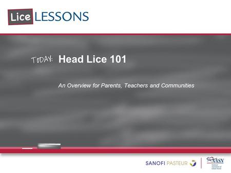 Head Lice 101 An Overview for Parents, Teachers and Communities.