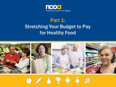 Part 1: Stretching Your Budget to Pay for Healthy Food.