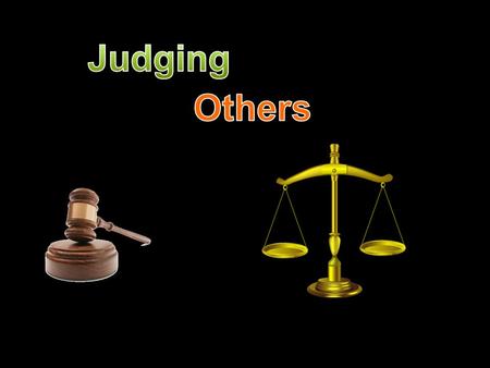 Judging Others.