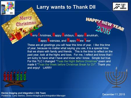 Larry wants to Thank DII Device Imaging and Integration ( DII) Team Posted by: Larry Barrios, Device Imaging and Integration Manager December 11, 2015.