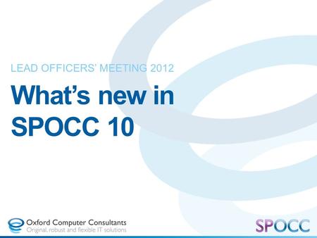 What’s new in SPOCC 10 LEAD OFFICERS’ MEETING 2012.