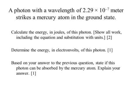 A photon with a wavelength of 2