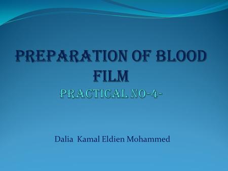 Dalia Kamal Eldien Mohammed. introduction  Types of blood specimen include  Venous blood  Capillary blood.