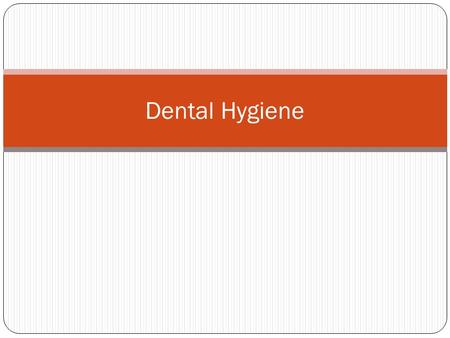 Dental Hygiene. Dental Caries(Tooth Decay) Breakdown of tooth enamel Most chronic disease of children 6-11 Water Fluorination.
