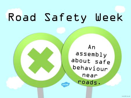 An assembly about safe behaviour near roads.