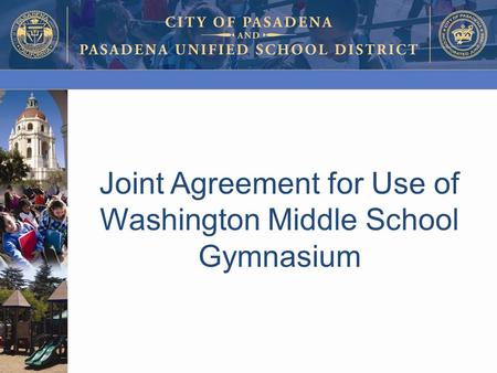 Joint Agreement for Use of Washington Middle School Gymnasium.