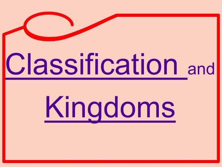 Classification and Kingdoms. Phylogeny Is the study of the evolutionary history of a species... how it developed over time.