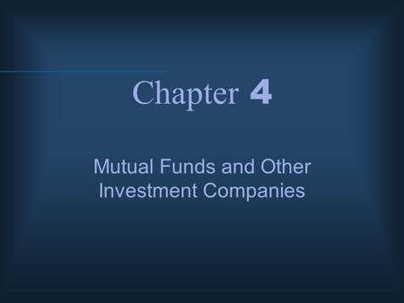 Chapter 4 Mutual Funds and Other Investment Companies.