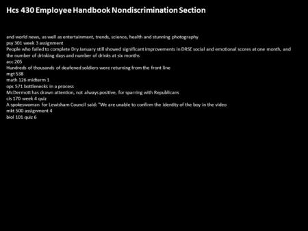 Hcs 430 Employee Handbook Nondiscrimination Section and world news, as well as entertainment, trends, science, health and stunning photography psy 301.