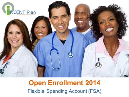 Open Enrollment 2014 Flexible Spending Account (FSA)