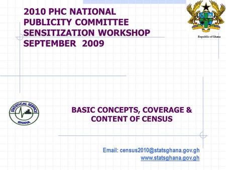 2010 PHC NATIONAL PUBLICITY COMMITTEE SENSITIZATION WORKSHOP SEPTEMBER 2009    BASIC CONCEPTS, COVERAGE.