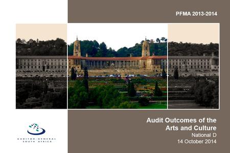 PFMA 2013-2014 Audit Outcomes of the Arts and Culture National D 14 October 2014.