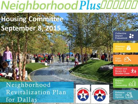September 8, 2015 Update Housing Committee September 8, 2015 Neighborhood Revitalization Plan for Dallas.