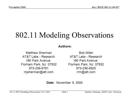 Doc.: IEEE 802.11-00/437 802.11 PCF Modeling Observations Nov 2000 November 2000 Matthew Sherman, AT&T Labs - ResearchSlide 1 802.11 Modeling Observations.
