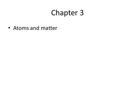 Chapter 3 Atoms and matter. laws The transformation of a substance or substances into one or more new substances is known as a chemical reaction. Law.