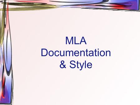 MLA Documentation & Style. Formal MLA Format Header Heading Title 1”