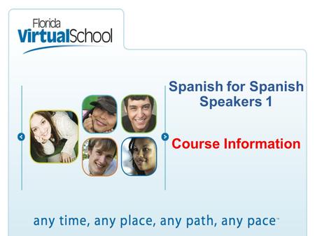 Spanish for Spanish Speakers 1 Course Information.