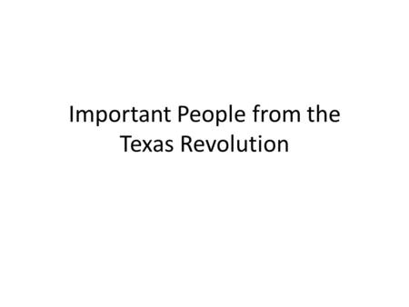 Important People from the Texas Revolution