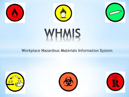 Workplace Hazardous Materials Information System.