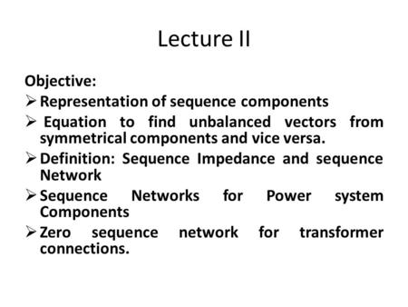 Lecture II Objective: Representation of sequence components