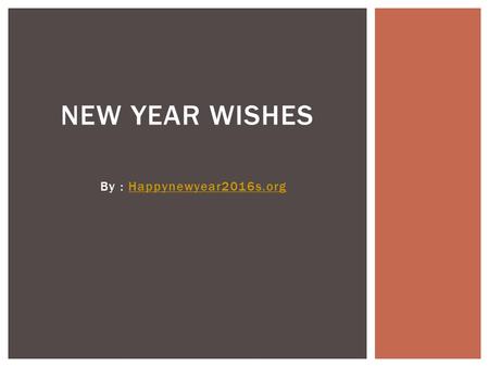 By : Happynewyear2016s.orgHappynewyear2016s.org NEW YEAR WISHES.