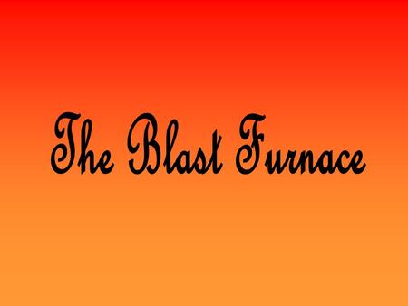 What is a Blast Furnace? The purpose of a blast furnace is to reduce and convert iron oxides into liquid iron called hot metal. The.