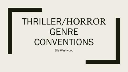 Thriller/horror genre conventions
